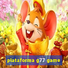 plataforma g77 game